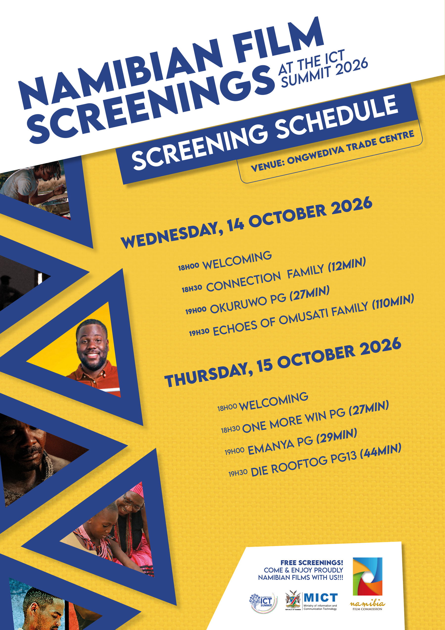 Screening schedule for the Namibian film screenings at the ICT Summit 2026, Ongwediva Trade Centre. Wednesday 14 October: 18h00 welcoming; 18h30 Connection (Family, 12 min); 19h00 Okuruwo (PG, 27 min); 19h30 Echoes of Omusati (Family, 110 min). Thursday 15 October: 18h00 welcoming; 18h30 One More Win (PG, 27 min); 19h00 Emanya (PG, 29 min); 19h30 Die Rooftog (PG13, 44 min). Free screenings.